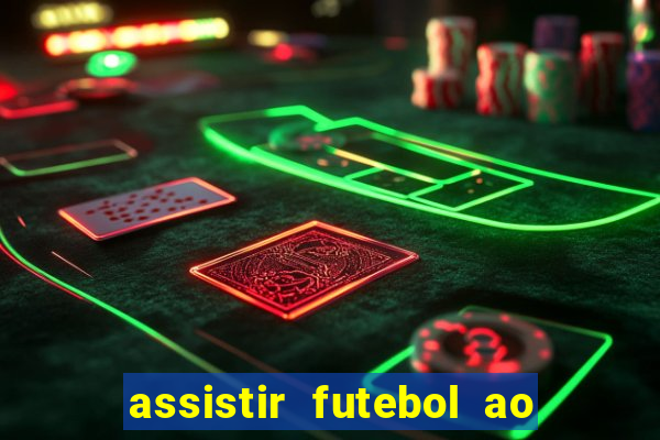 assistir futebol ao vivo multimarcas